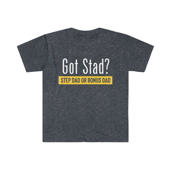Fathers Day Gift Step Dad Unisex Softstyle T-Shirt Got Stad? Step Dad