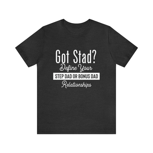 Fathers Day Gift Step Dad Unisex Softstyle T-Shirt Got Stad? Step Dad